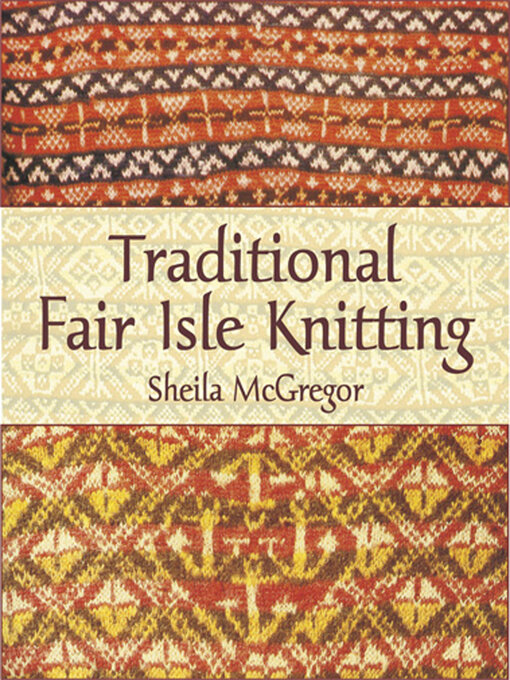 Title details for Traditional Fair Isle Knitting by Sheila McGregor - Available